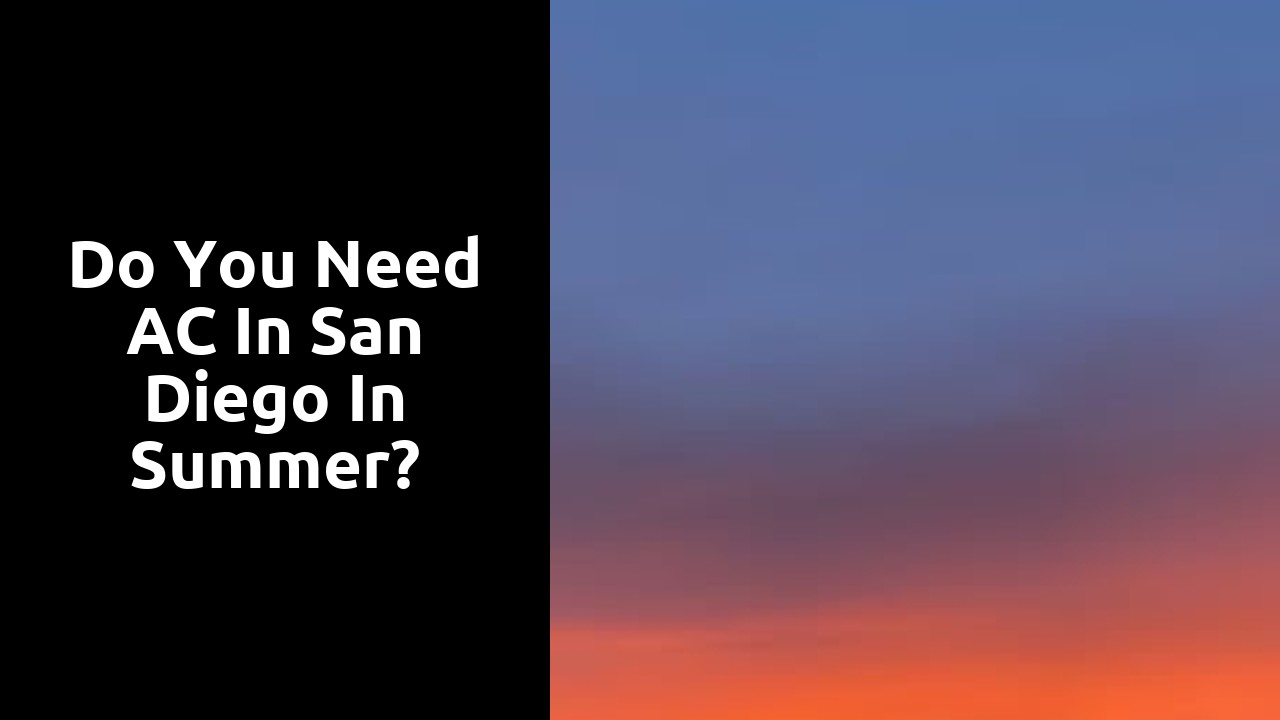 Do you need AC in San Diego in summer?